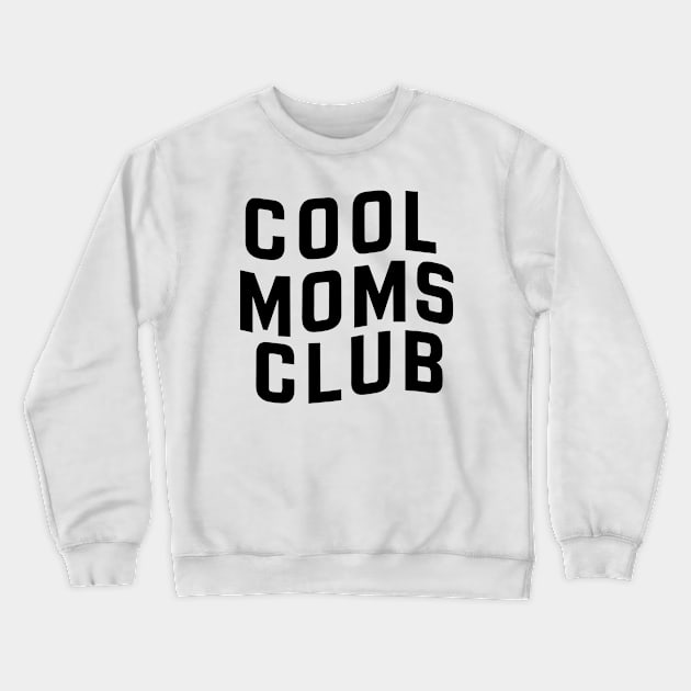 Cool Mom Clubs Redefining Motherhood with Style Crewneck Sweatshirt by Teeport